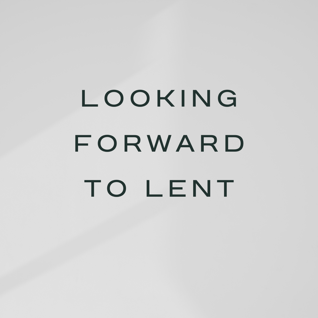 Looking forward to Lent